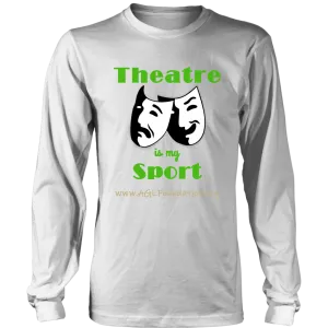 AGL Foundation Theatre is my Sport Long Sleeve T Shirt