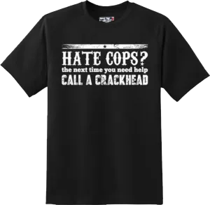 Funny Hate Cops Humor Police Offensive Rude Gift T Shirt New Graphic Tee