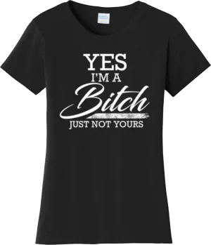 Funny I am Bitch not yours Humor Rude College Party Gift T Shirt Graphic Tee