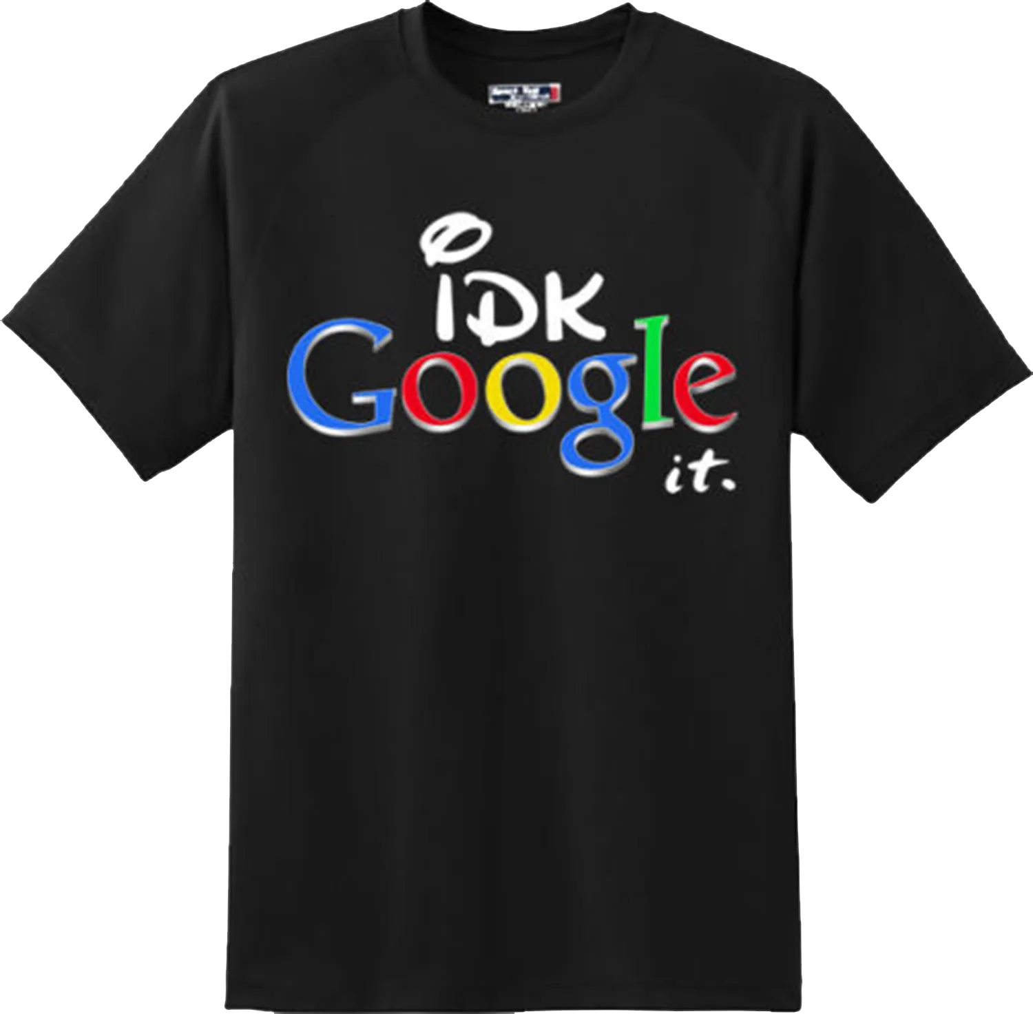 Funny I Don't Know Google It  College Party T Shirt New Graphic Tee