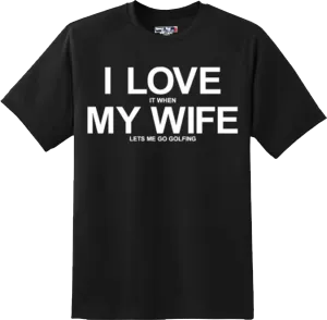 Funny I Love My Wife Golf Outdoor Sport Husband T Shirt New Graphic Tee