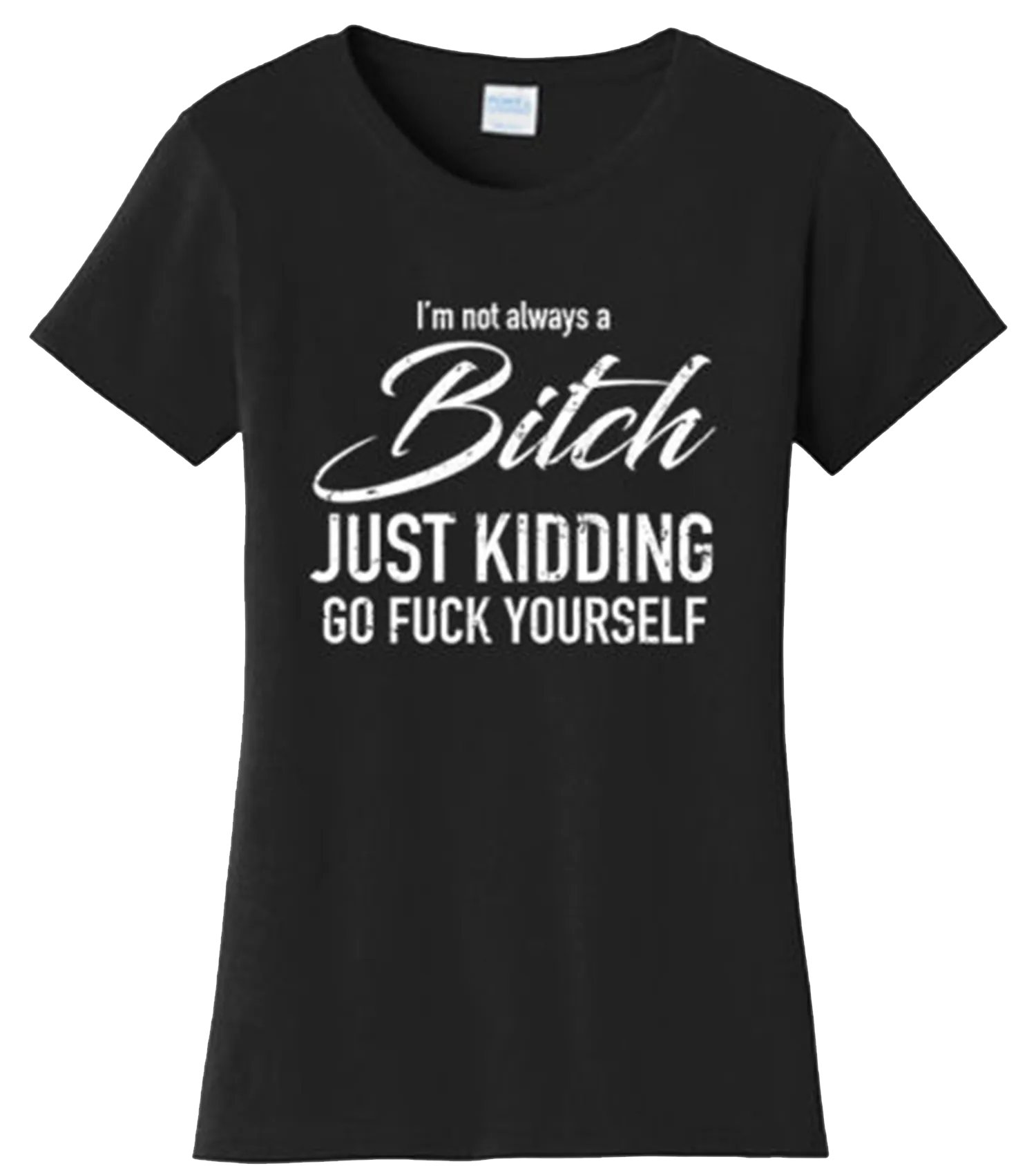 Funny I'm not always a bitch Adult Humor Offensive T Shirt New Graphic Tee