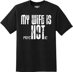 Funny My Wife is Hot Rude Adult Husband Humor Gift TShirt New Graphic Tee