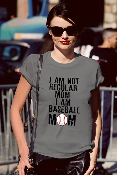 I am Not Regular Mom I am Baseball Mom