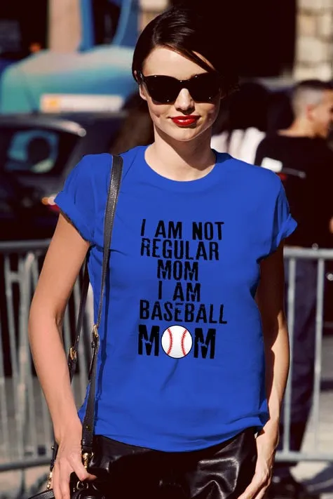 I am Not Regular Mom I am Baseball Mom