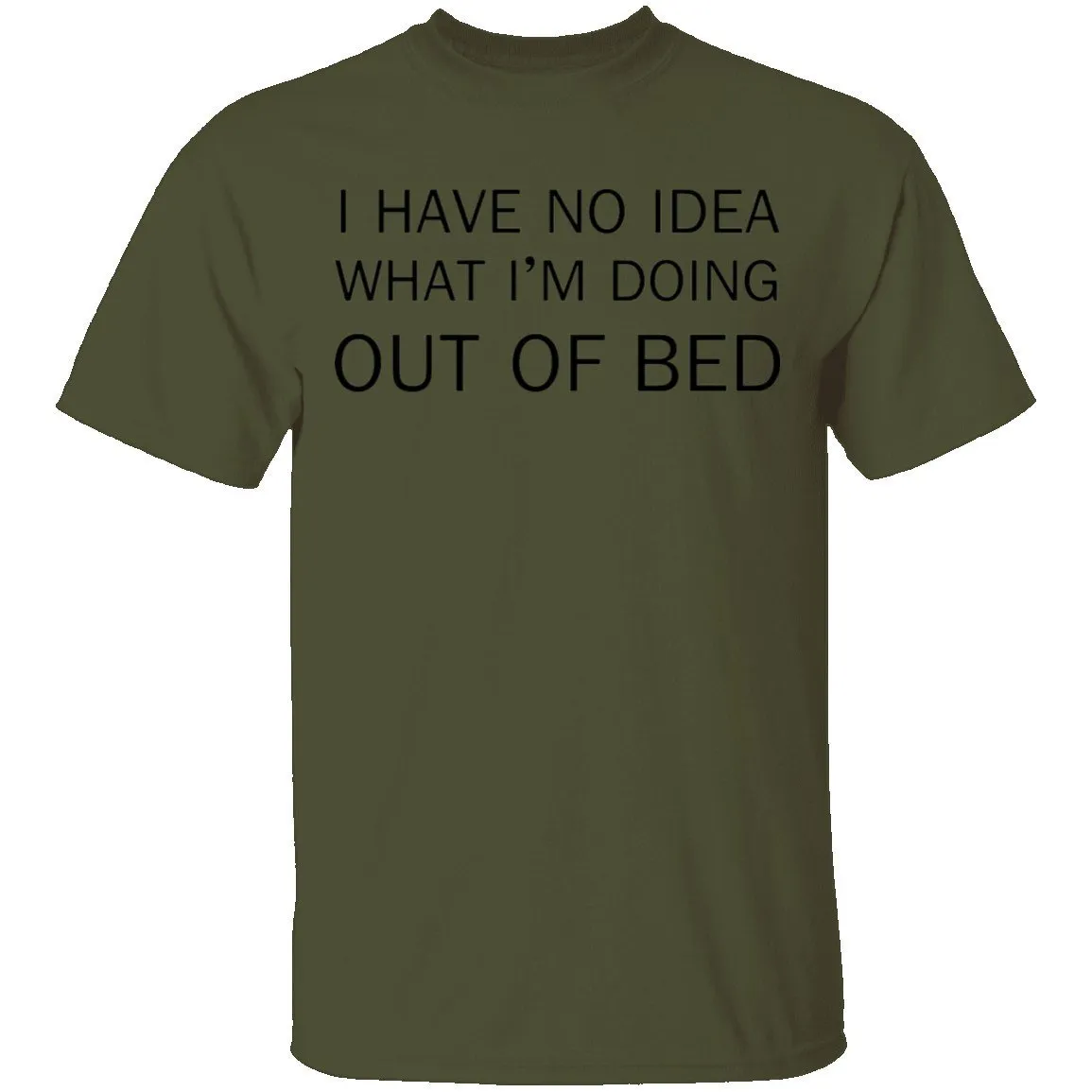 I Have No Idea What I'm Doing Out of Bed T-Shirt