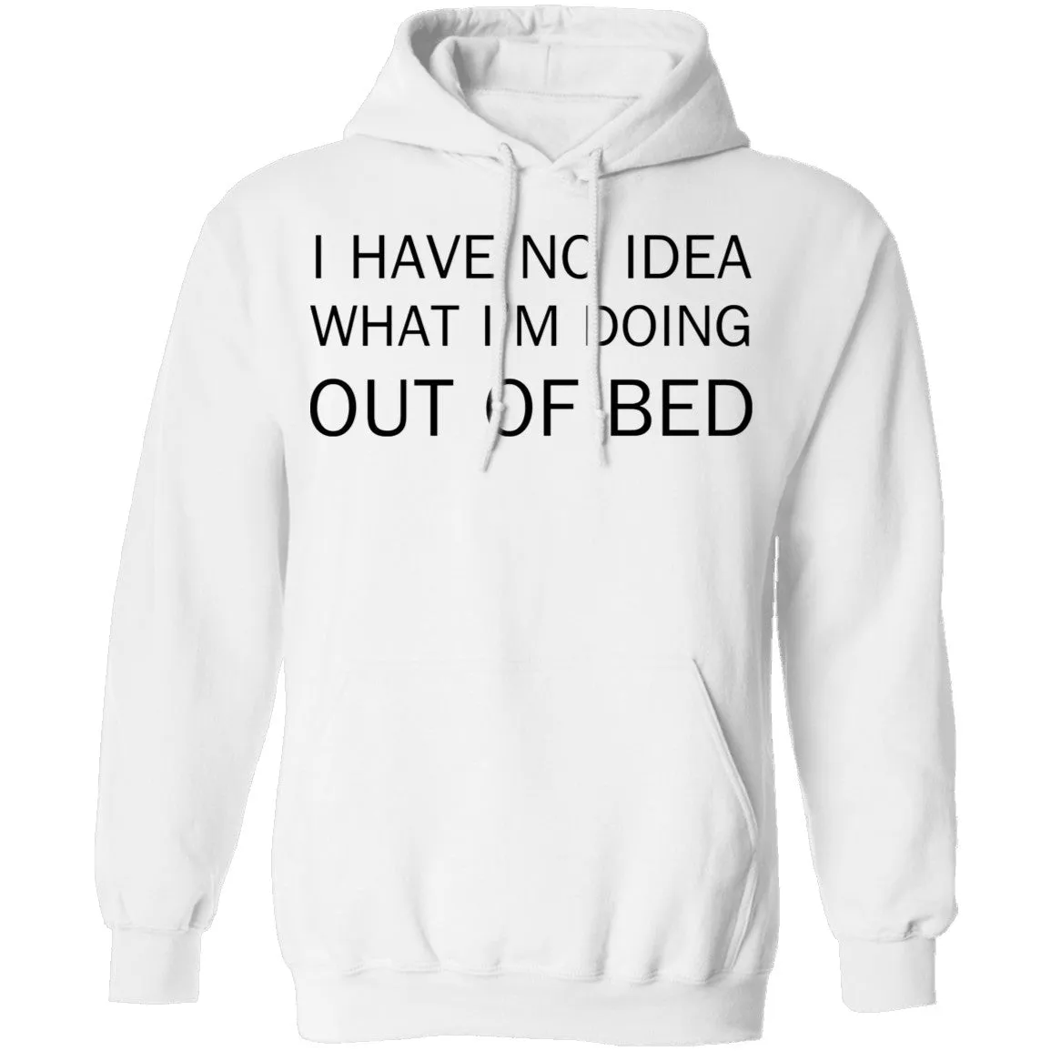 I Have No Idea What I'm Doing Out of Bed T-Shirt