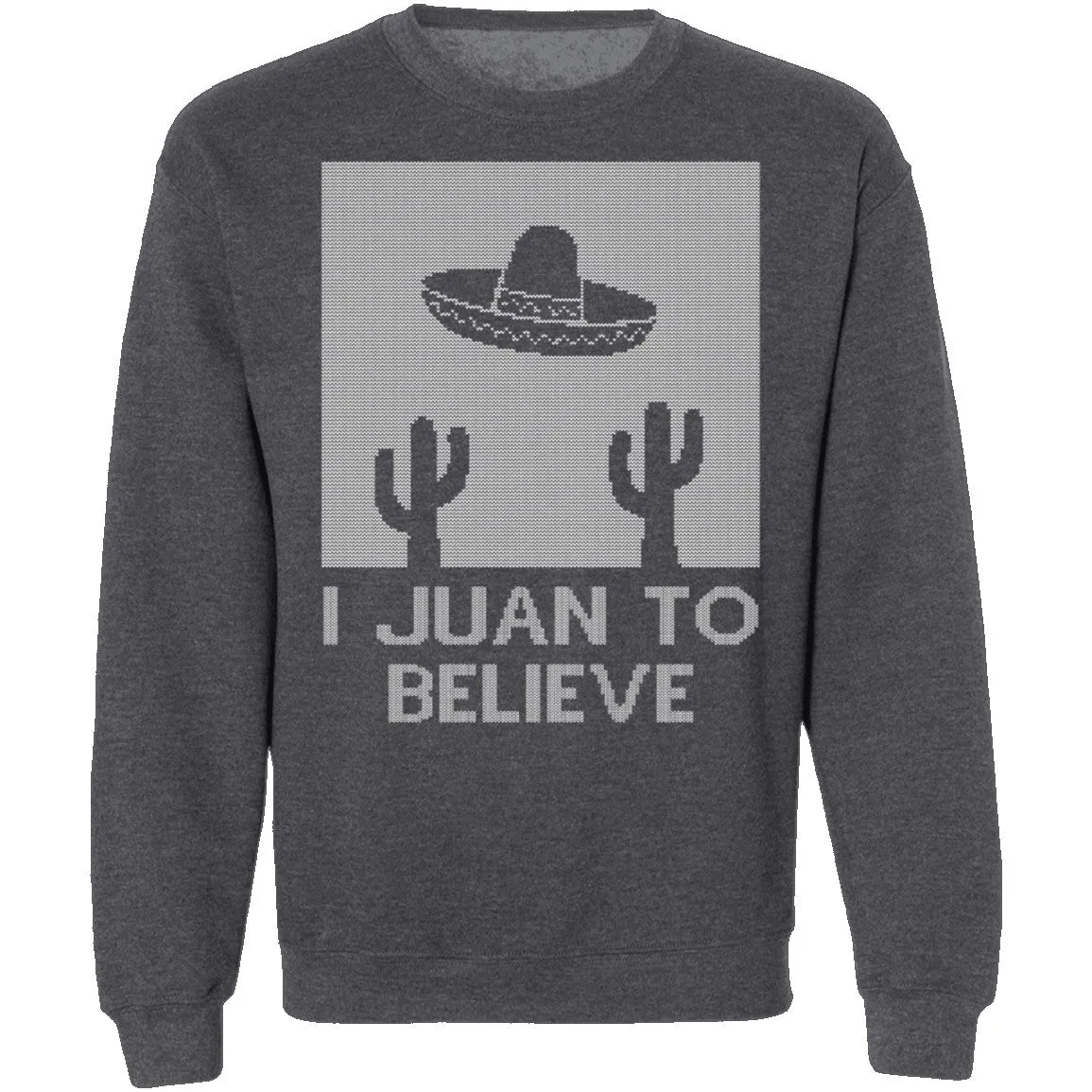 I Juan To Believe Ugly Christmas Sweater