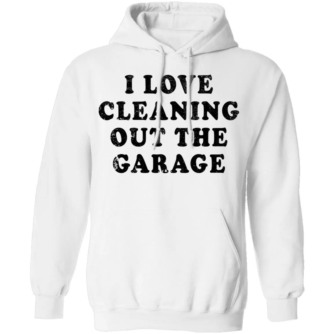 I Love Cleaning Out The Garage T-Shirt