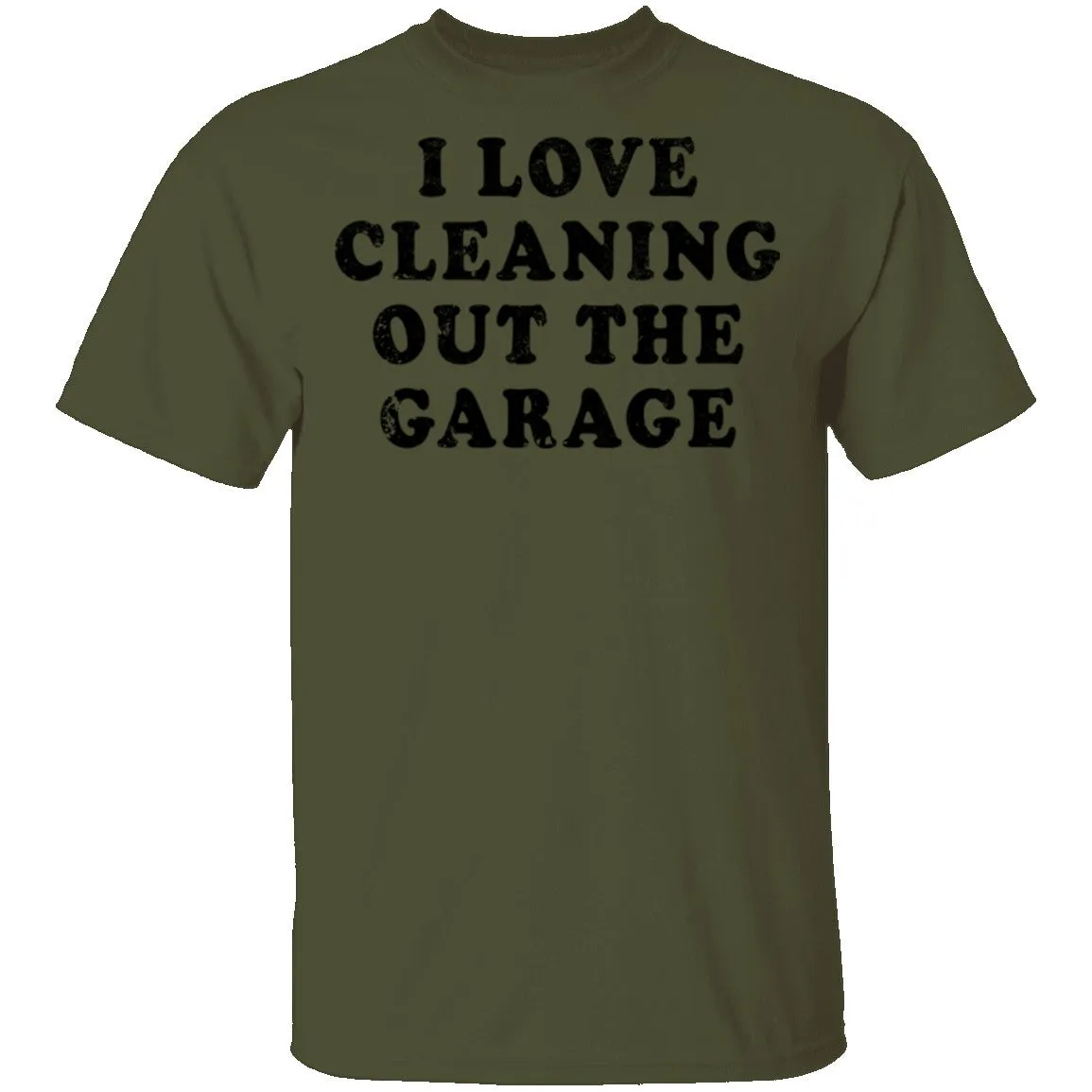 I Love Cleaning Out The Garage T-Shirt