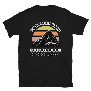 I'd Rather Be in Breckenridge Colorado T-Shirt | Vintage Sunset Mountain