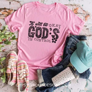 It Will Be Okay. God's in Control