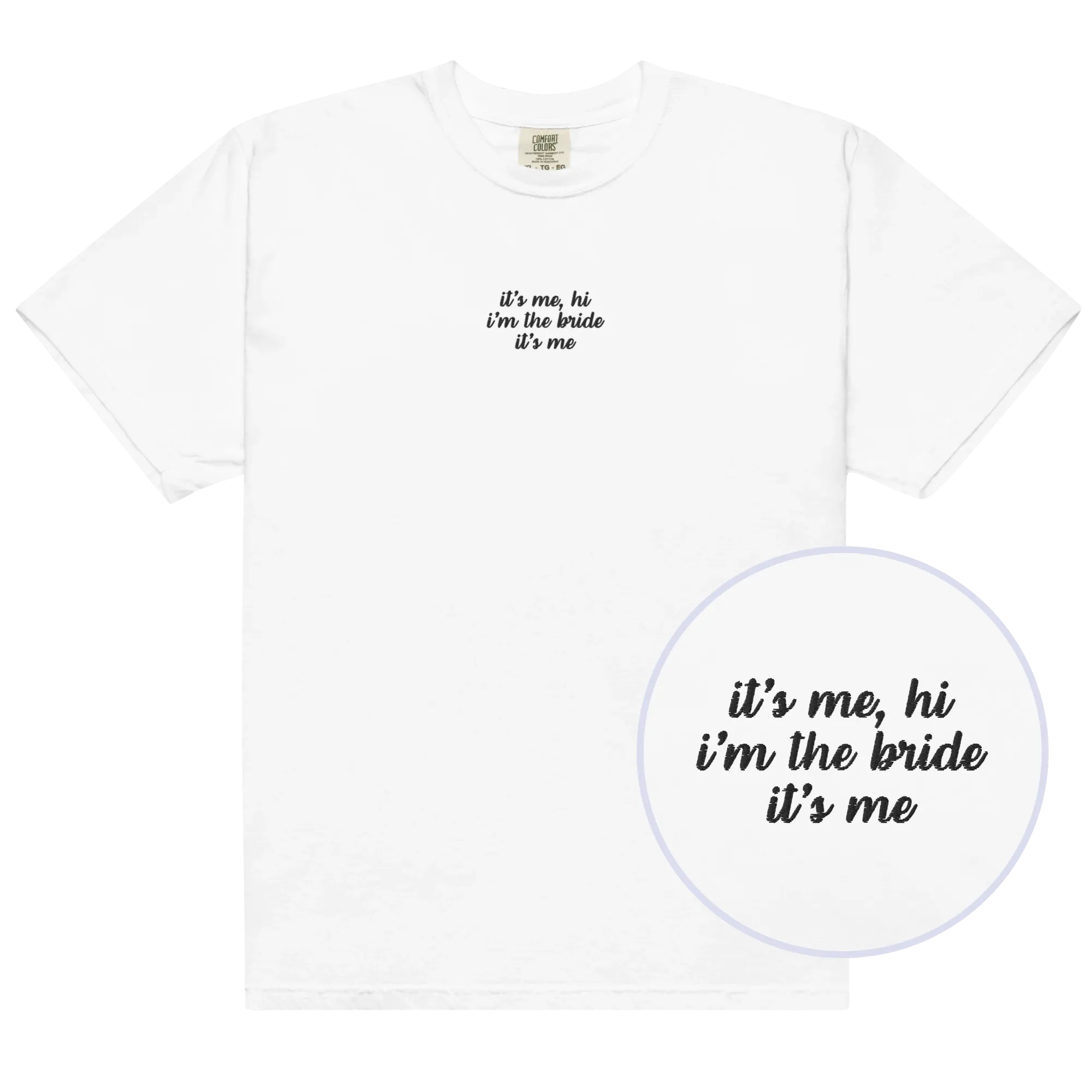 It's Me Hi, I'm The Bride It's Me Embroidered Premium T-Shirt