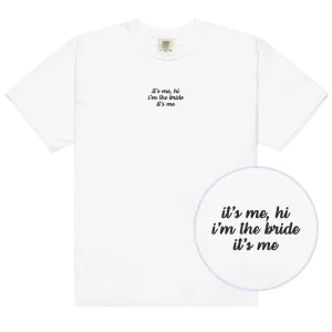 It's Me Hi, I'm The Bride It's Me Embroidered Premium T-Shirt