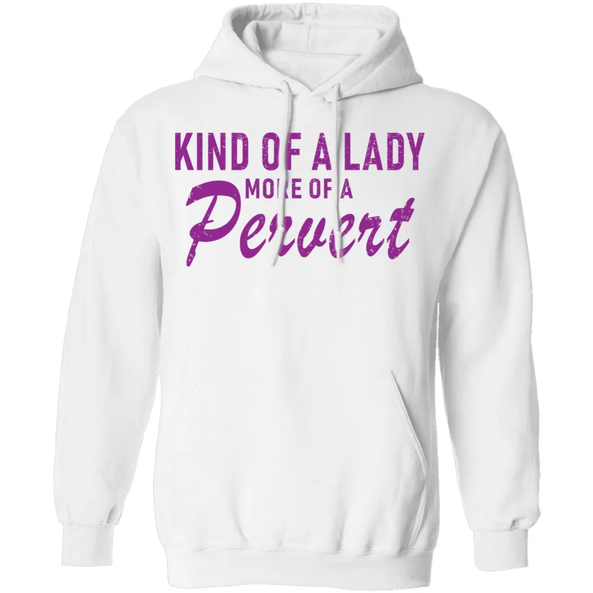 Kind Of Lady More Of A Pervert T-Shirt