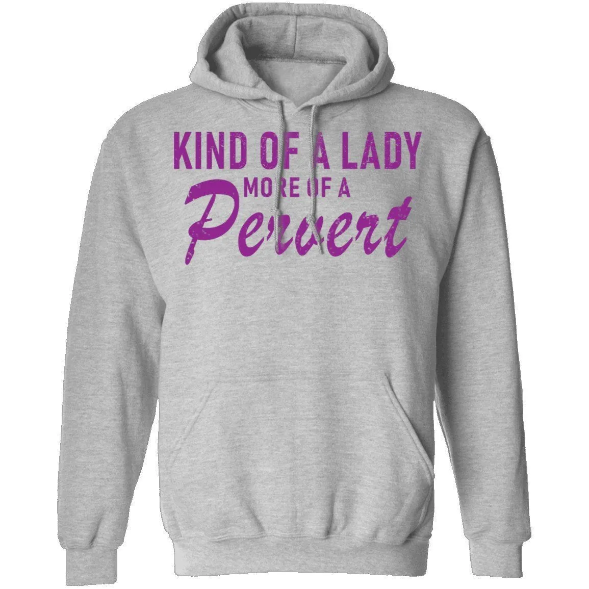 Kind Of Lady More Of A Pervert T-Shirt