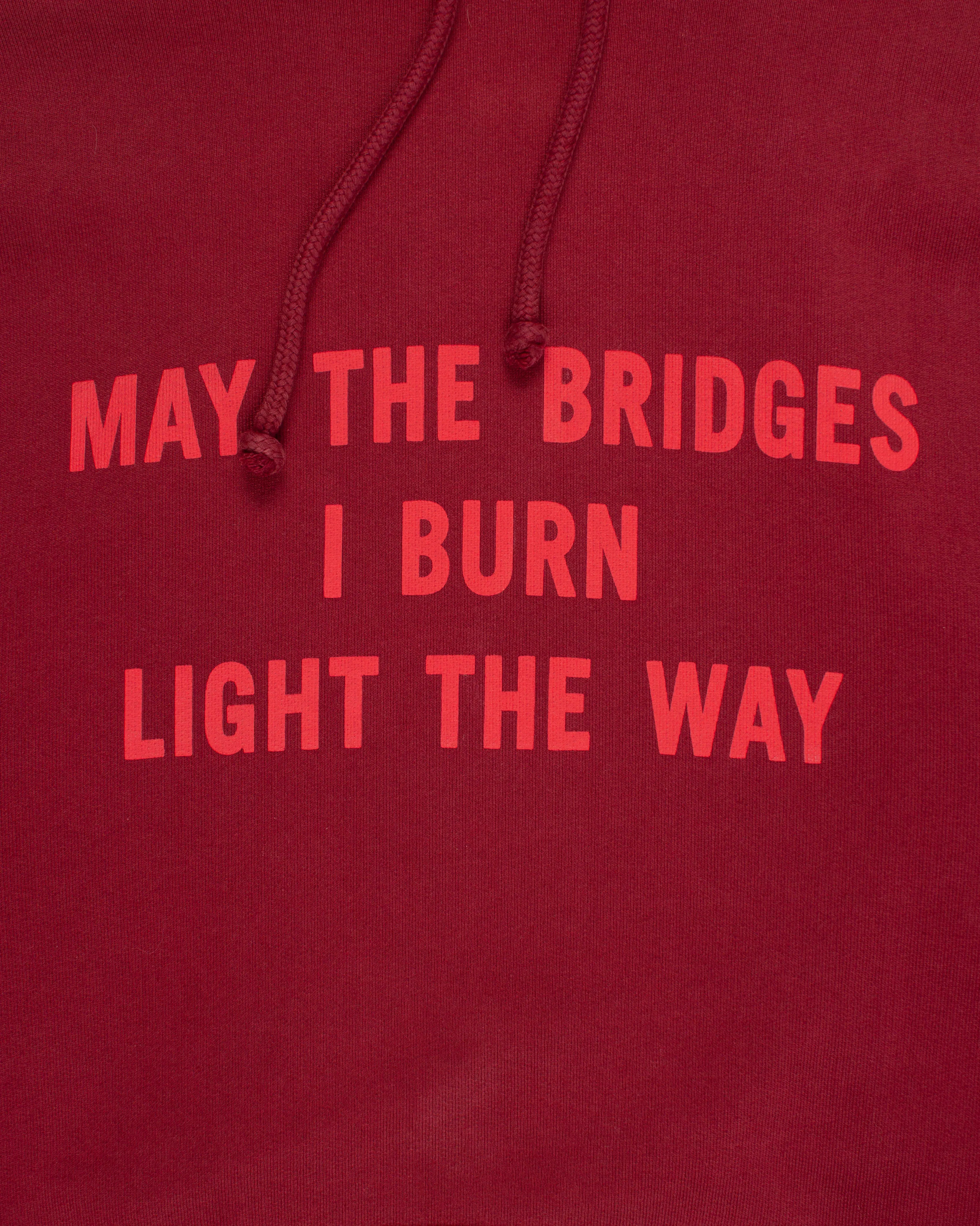 May The Bridges I Burn Light The Way Hoodie (FW17)