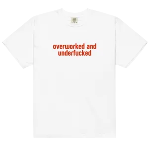 Overworked and Underfucked Premium T-Shirt