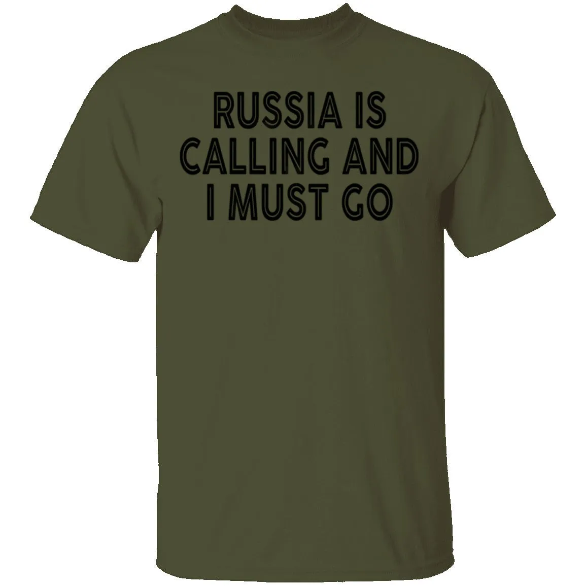 Russia IS Calling And I Must Go T-Shirt