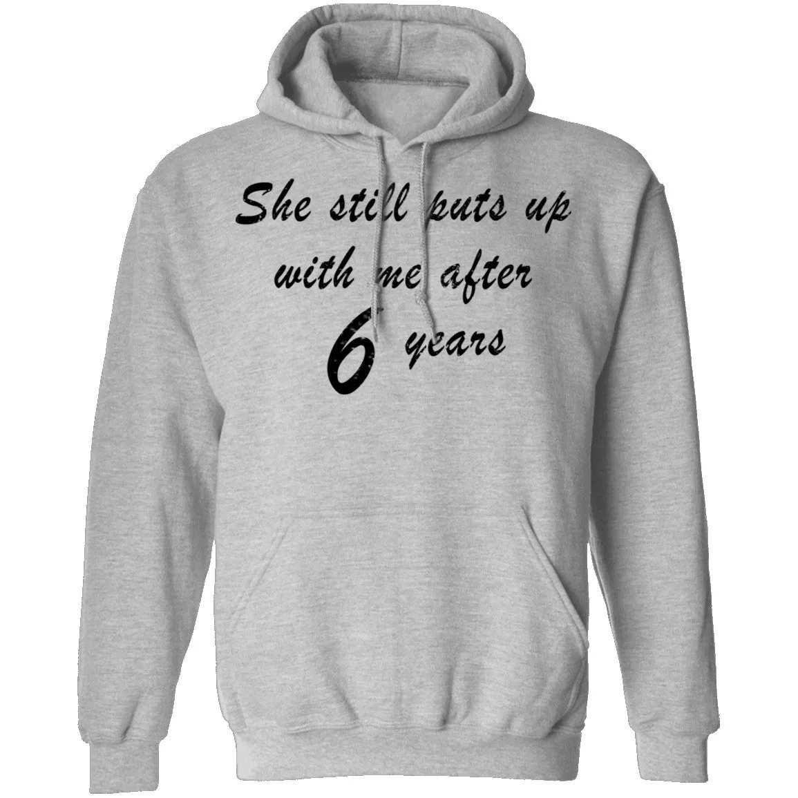 She Still Puts Up With Me After 6 Years T-Shirt