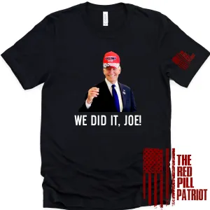 (THE RED PILL PATRIOT) WE DID IT JOE