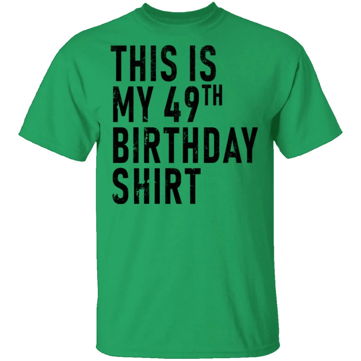 This Is My 49th Birthday Shirt T-Shirt