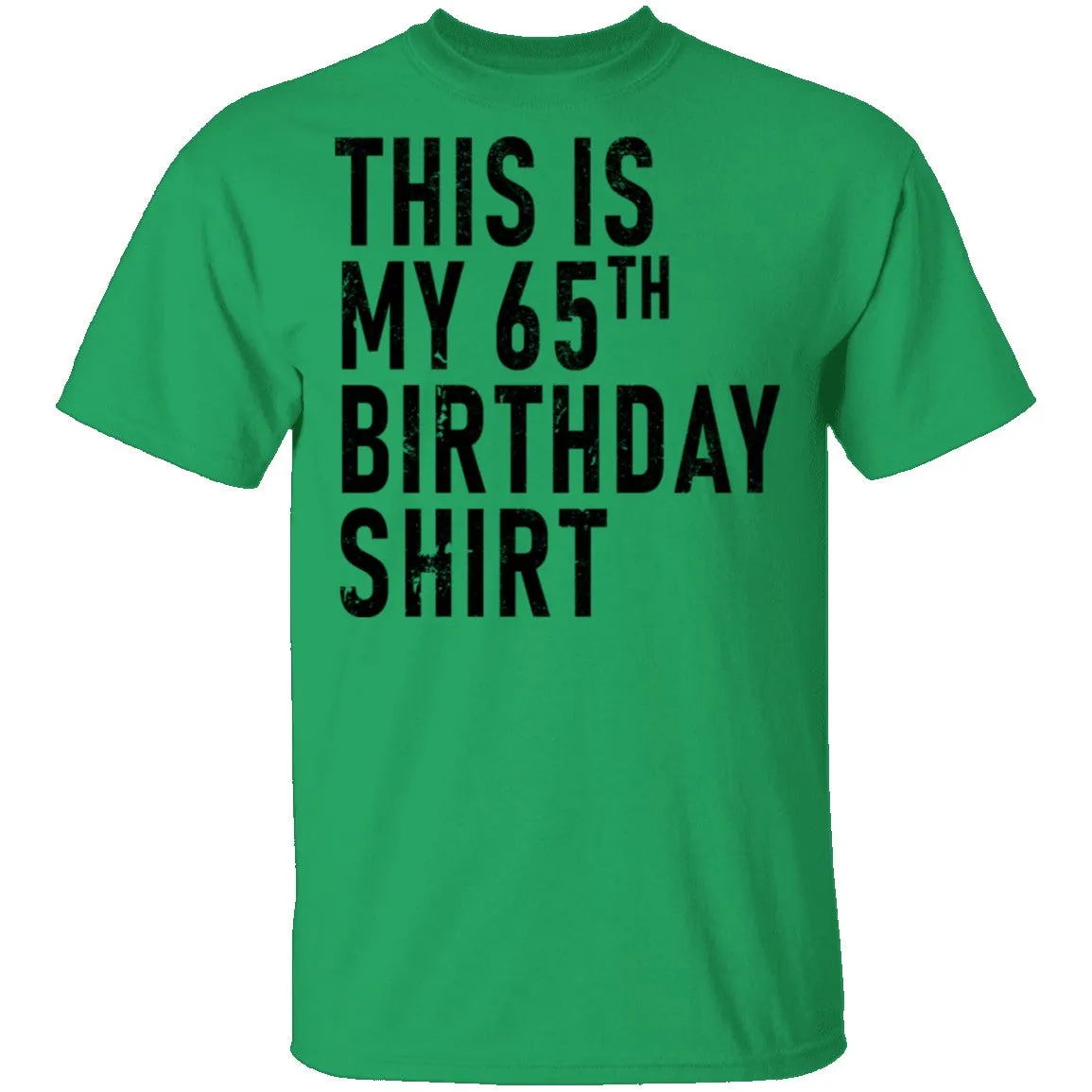 This Is My 65th Birthday Shirt T-Shirt
