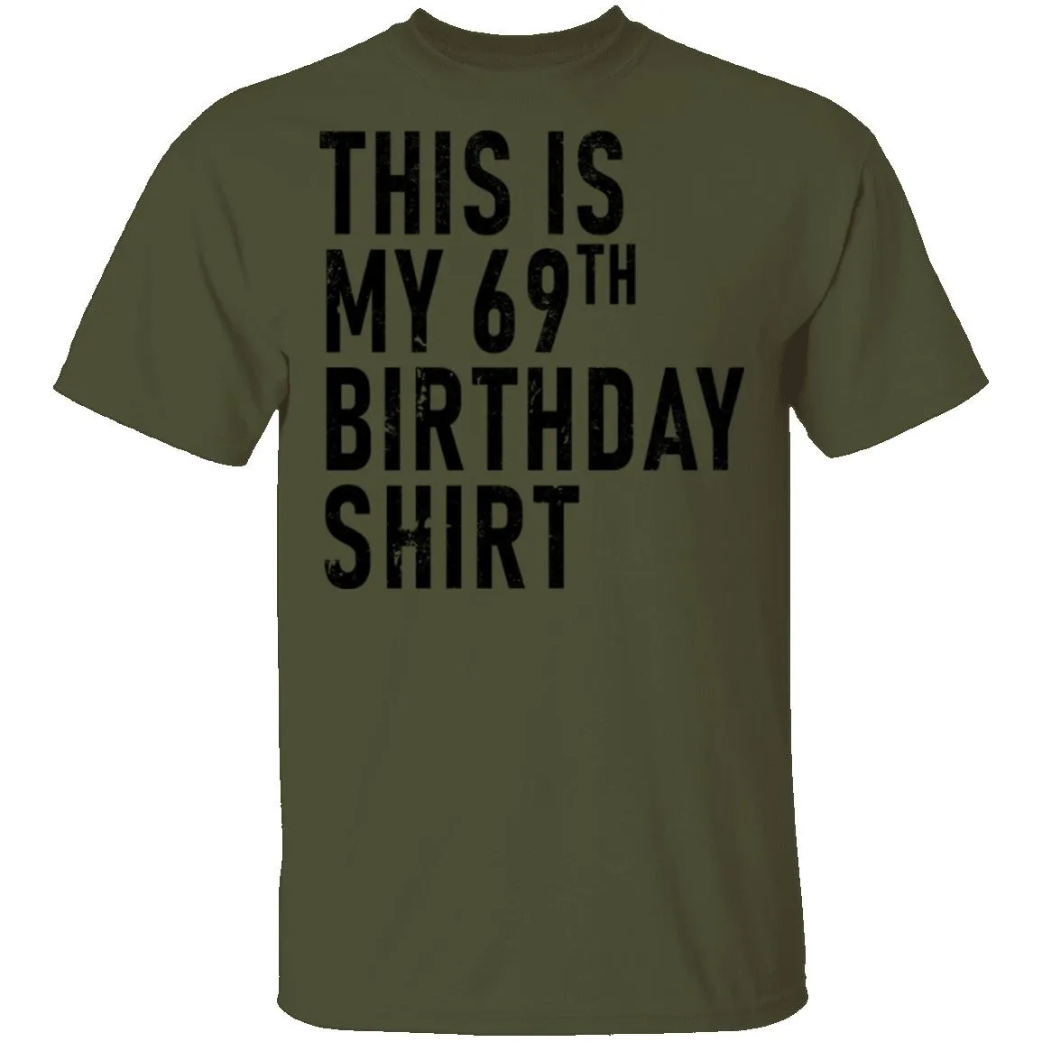This Is My 69th Birthday Shirt T-Shirt